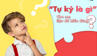 Hiểu đúng tự kỷ là gì, những điều cha mẹ cần biết