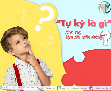 Hiểu đúng tự kỷ là gì, những điều cha mẹ cần biết